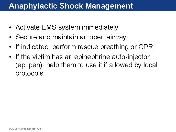 Anaphylactic Shock Management • • Activate EMS system immediately. Secure and maintain an open