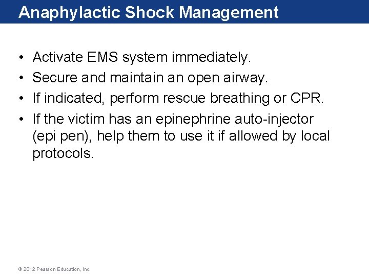 Anaphylactic Shock Management • • Activate EMS system immediately. Secure and maintain an open