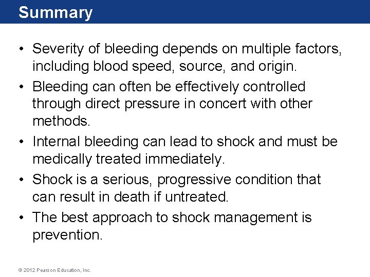 Summary • Severity of bleeding depends on multiple factors, including blood speed, source, and