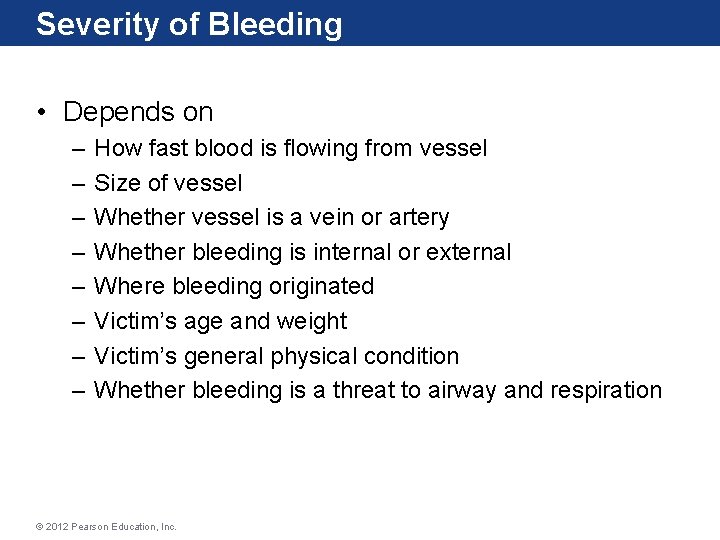Severity of Bleeding • Depends on – – – – How fast blood is
