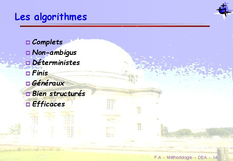Les algorithmes Complets Non-ambigus Déterministes Finis Généraux Bien structurés Efficaces F. A - Méthodologie