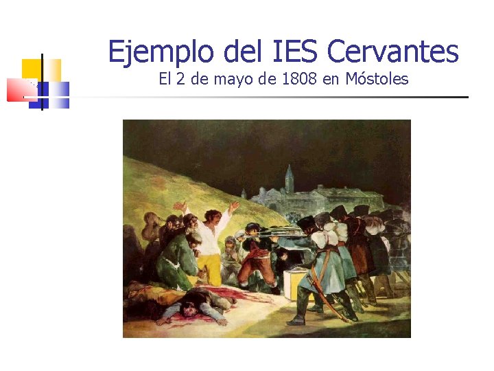 Ejemplo del IES Cervantes El 2 de mayo de 1808 en Móstoles 