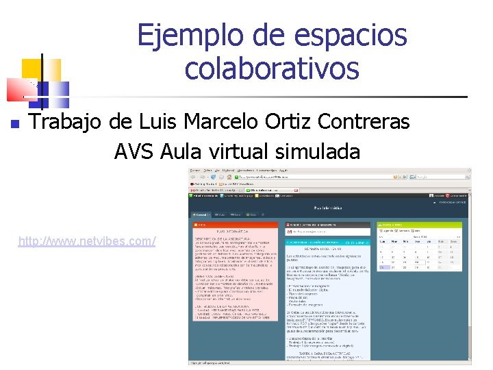 Ejemplo de espacios colaborativos Trabajo de Luis Marcelo Ortiz Contreras AVS Aula virtual simulada