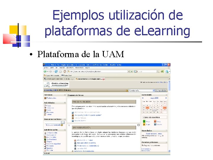 Ejemplos utilización de plataformas de e. Learning • Plataforma de la UAM 
