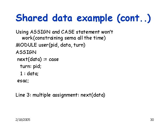 Shared data example (cont. . ) Using ASSIGN and CASE statement won’t work(constraining sema
