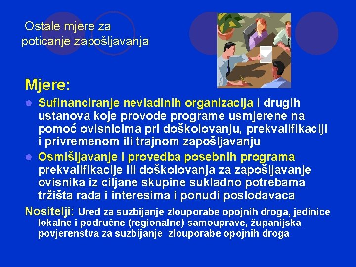  Ostale mjere za poticanje zapošljavanja Mjere: Sufinanciranje nevladinih organizacija i drugih ustanova koje