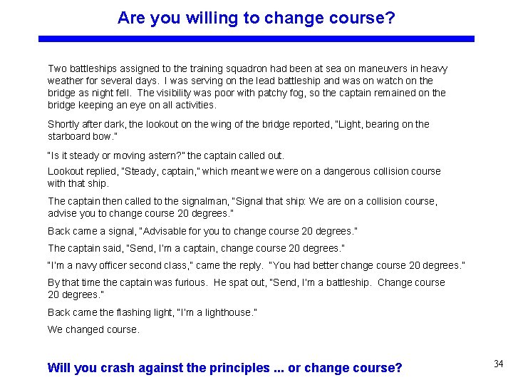 Are you willing to change course? Two battleships assigned to the training squadron had
