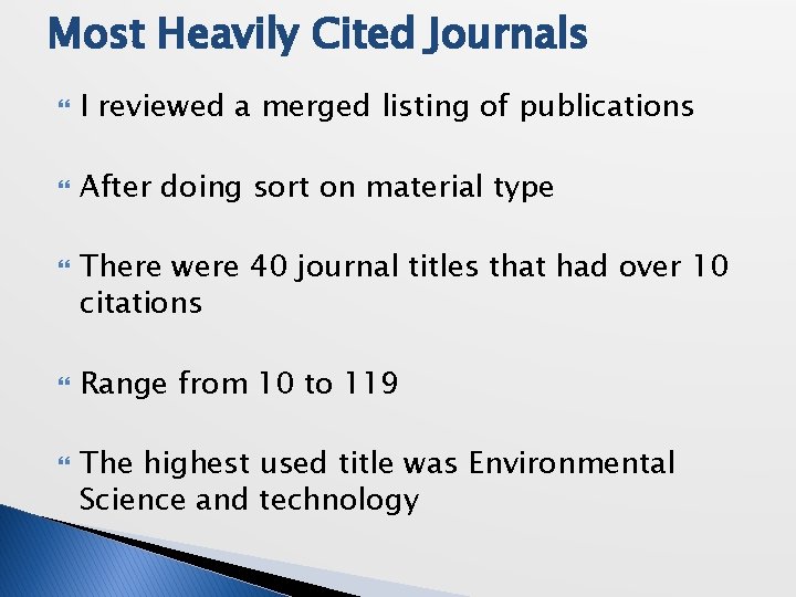 Most Heavily Cited Journals I reviewed a merged listing of publications After doing sort