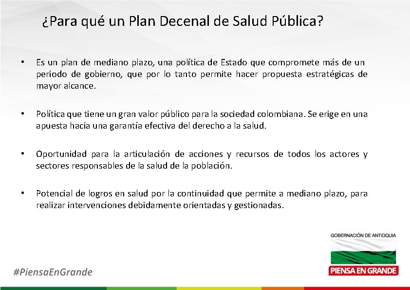 ¿Para qué un Plan Decenal de Salud Pública? • Es un plan de mediano