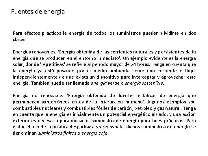 Fuentes de energía Para efectos prácticos la energía de todos los suministros pueden dividirse