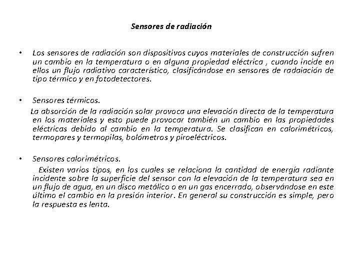 Sensores de radiación • Los sensores de radiación son dispositivos cuyos materiales de construcción