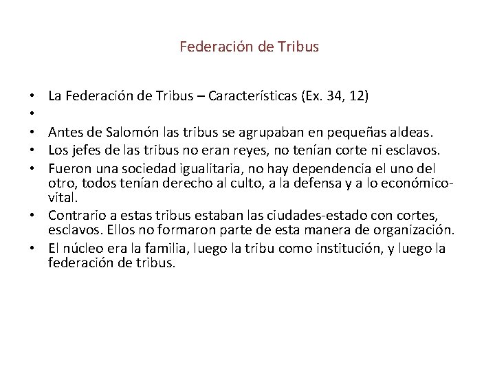  Federación de Tribus La Federación de Tribus – Características (Ex. 34, 12) Antes