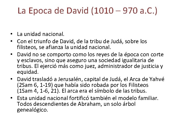 La Epoca de David (1010 – 970 a. C. ) • La unidad nacional.