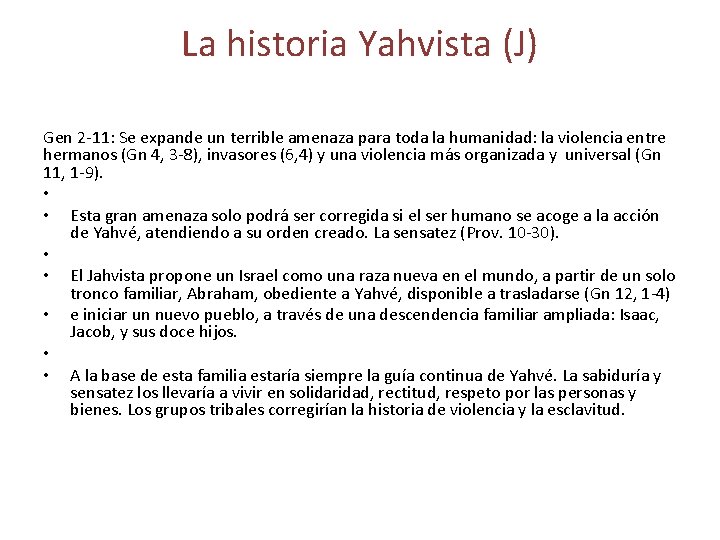 La historia Yahvista (J) Gen 2 -11: Se expande un terrible amenaza para toda