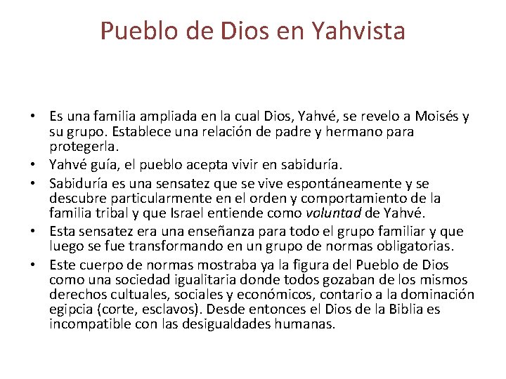 Pueblo de Dios en Yahvista • Es una familia ampliada en la cual Dios,