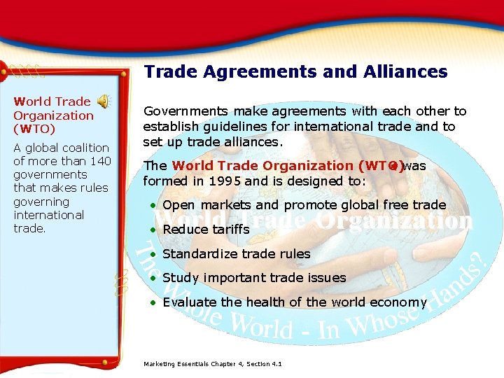 Trade Agreements and Alliances World Trade Organization (WTO) A global coalition of more than