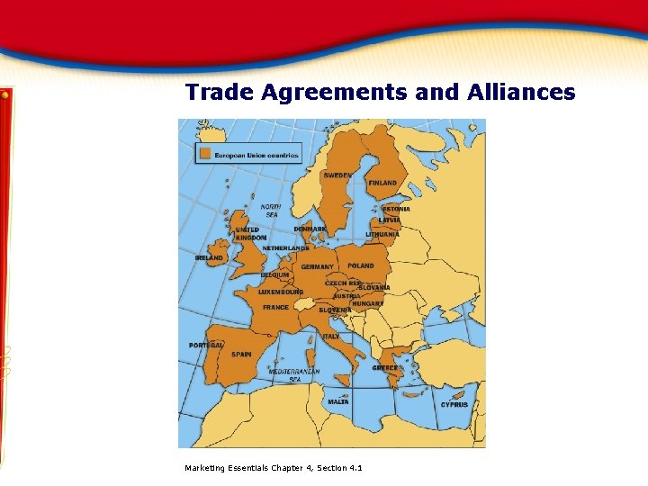 Trade Agreements and Alliances Marketing Essentials Chapter 4, Section 4. 1 