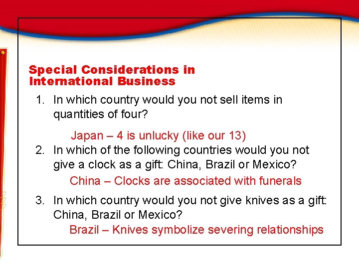 Special Considerations in International Business 1. In which country would you not sell items