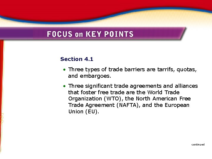 Section 4. 1 • Three types of trade barriers are tarrifs, quotas, and embargoes.