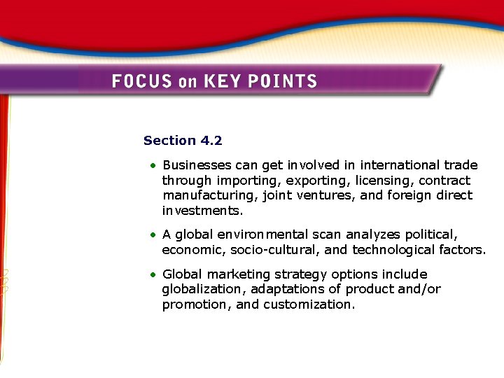 Section 4. 2 • Businesses can get involved in international trade through importing, exporting,