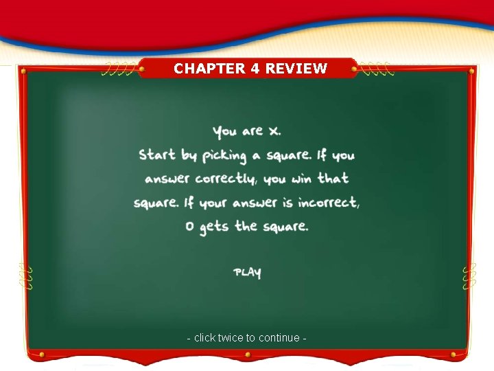CHAPTER 4 REVIEW - click twice to continue - 