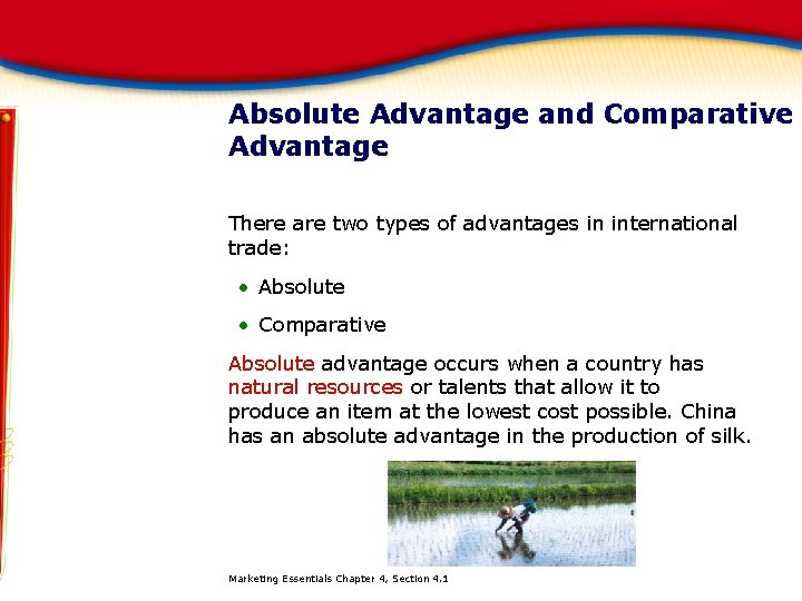 Absolute Advantage and Comparative Advantage There are two types of advantages in international trade: