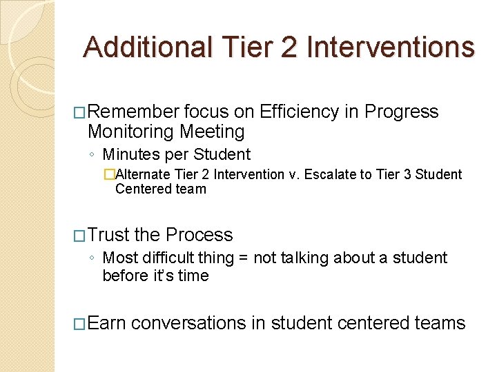 Additional Tier 2 Interventions �Remember focus on Efficiency in Progress Monitoring Meeting ◦ Minutes