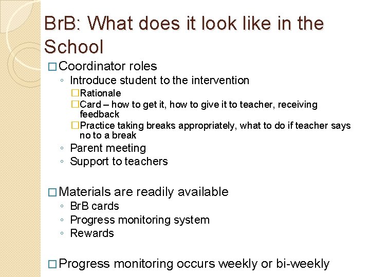 Br. B: What does it look like in the School � Coordinator roles ◦