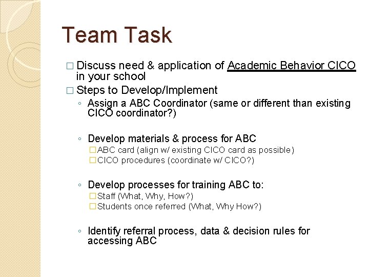 Team Task � Discuss need & application of Academic Behavior CICO in your school