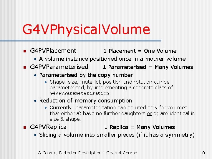 G 4 VPhysical. Volume n G 4 PVPlacement n G 4 PVParameterised 1 Placement