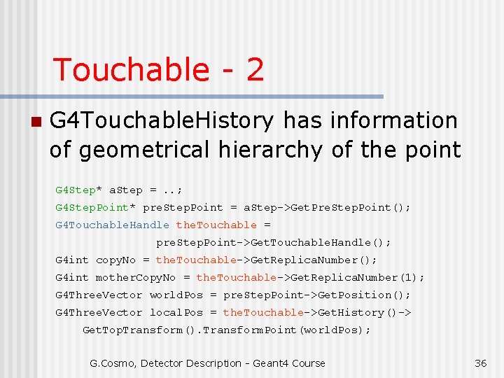 Touchable - 2 n G 4 Touchable. History has information of geometrical hierarchy of