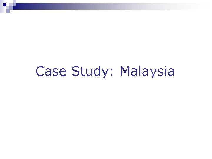 Case Study: Malaysia 