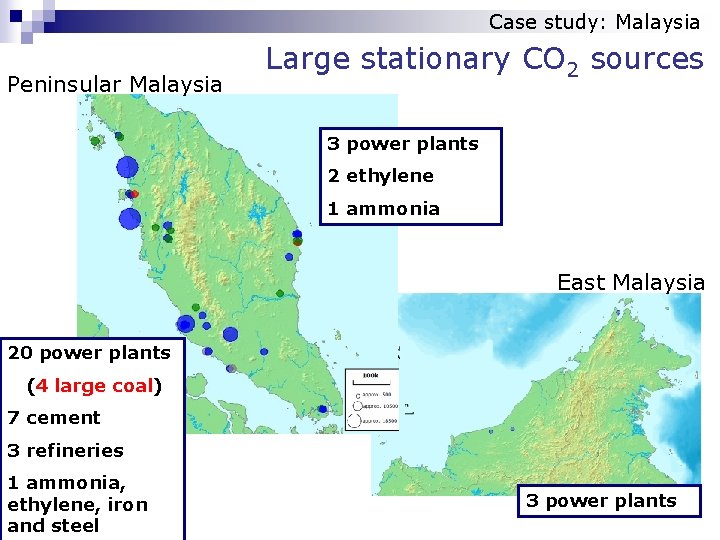 Case study: Malaysia Peninsular Malaysia Large stationary CO 2 sources 3 power plants 2