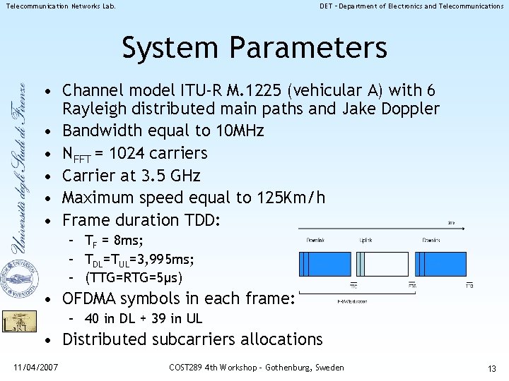 Telecommunication Networks Lab. DET – Department of Electronics and Telecommunications System Parameters • Channel Telecommunication Networks Lab. DET – Department of Electronics and Telecommunications System Parameters • Channel