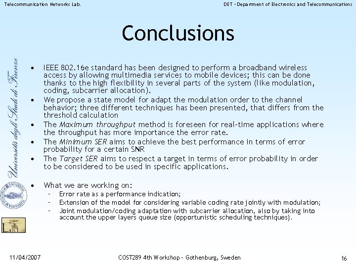 Telecommunication Networks Lab. DET – Department of Electronics and Telecommunications Conclusions • • • Telecommunication Networks Lab. DET – Department of Electronics and Telecommunications Conclusions • • •