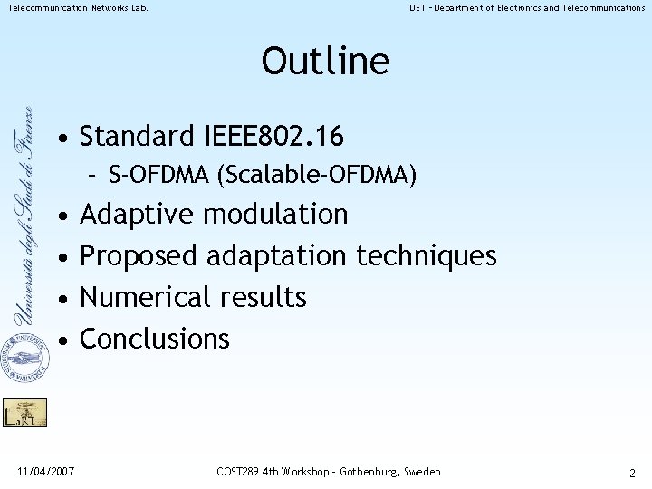 Telecommunication Networks Lab. DET – Department of Electronics and Telecommunications Outline • Standard IEEE Telecommunication Networks Lab. DET – Department of Electronics and Telecommunications Outline • Standard IEEE