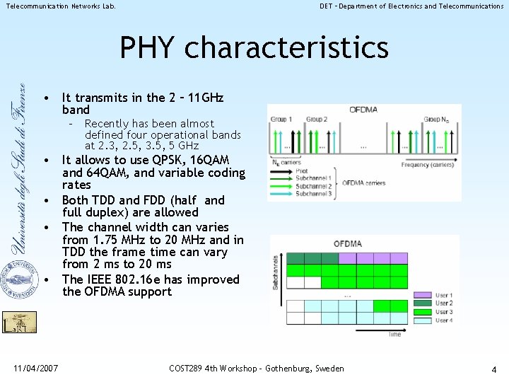 Telecommunication Networks Lab. DET – Department of Electronics and Telecommunications PHY characteristics • It Telecommunication Networks Lab. DET – Department of Electronics and Telecommunications PHY characteristics • It