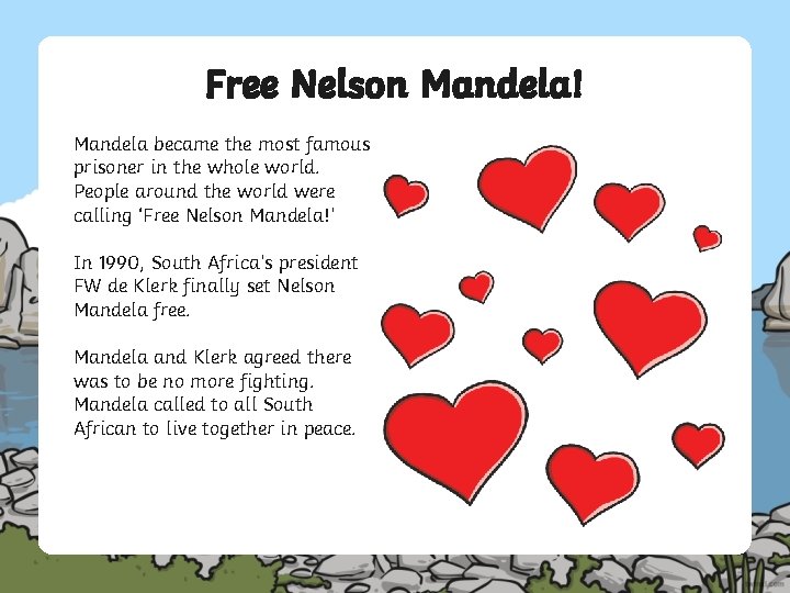 Free Nelson Mandela! Mandela became the most famous prisoner in the whole world. People