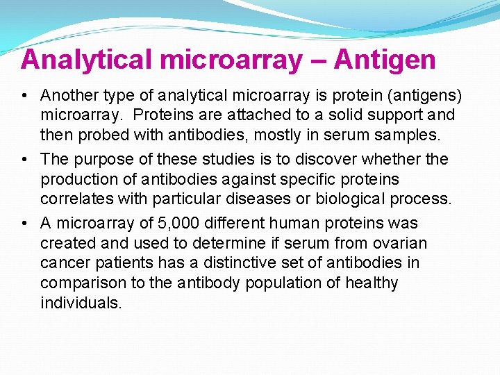 Analytical microarray – Antigen • Another type of analytical microarray is protein (antigens) microarray.