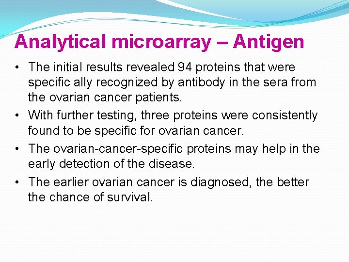 Analytical microarray – Antigen • The initial results revealed 94 proteins that were specific