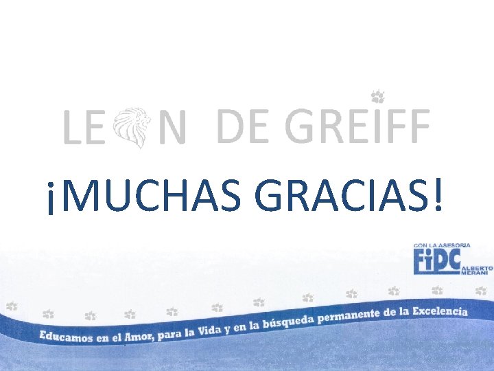 ¡MUCHAS GRACIAS! 