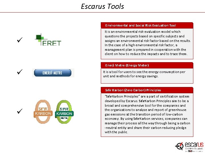 Escarus Tools Environmental and Social Risk Evaluation Tool ü It is an environmental risk