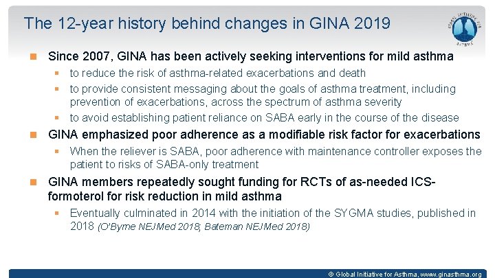 The 12 -year history behind changes in GINA 2019 Since 2007, GINA has been