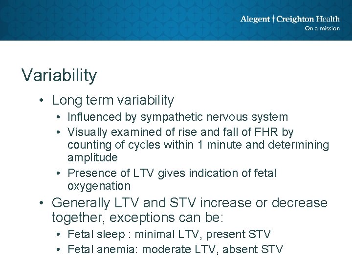 Variability • Long term variability • Influenced by sympathetic nervous system • Visually examined