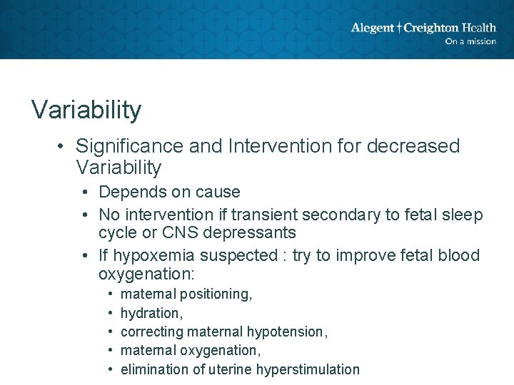 Variability • Significance and Intervention for decreased Variability • Depends on cause • No