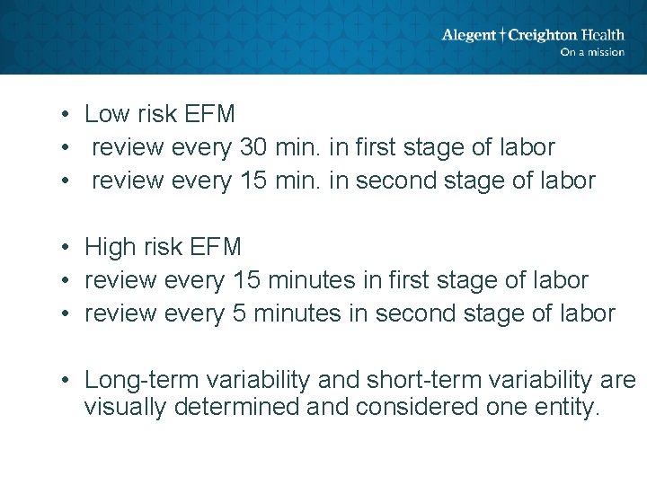  • • • Low risk EFM review every 30 min. in first stage