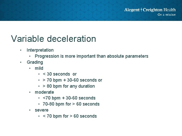 Variable deceleration • • Interpretation • Progression is more important than absolute parameters Grading
