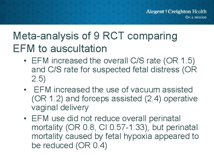 Meta-analysis of 9 RCT comparing EFM to auscultation • EFM increased the overall C/S