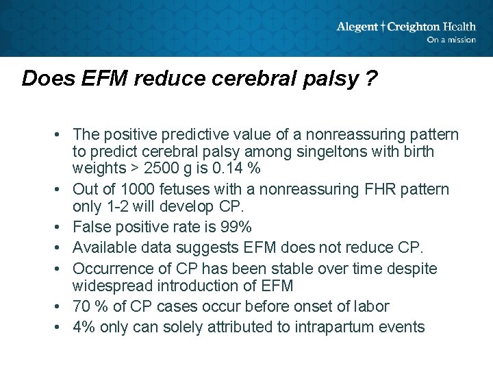 Does EFM reduce cerebral palsy ? • The positive predictive value of a nonreassuring