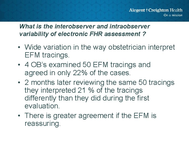 What is the interobserver and intraobserver variability of electronic FHR assessment ? • Wide